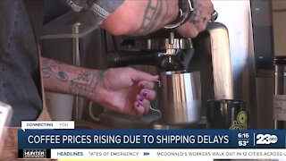 Coffee prices rising due to shipping delays