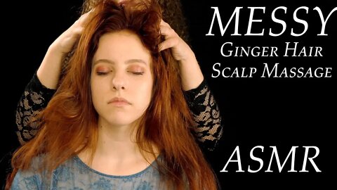 Messy Ginger Hair & Scalp Massage w/ Corrina Rachel & Glitter ASMR!