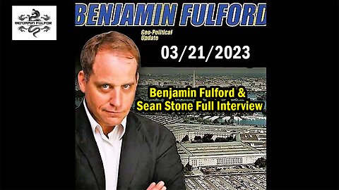 Benjamin Fulford Update Today March 21, 2024 - Benjamin Fulford & Sean Stone Full Interview