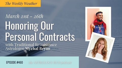 [WEEKLY ASTROLOGICAL WEATHER] March 21- March 27, 2022 w/ Mychal Bryan