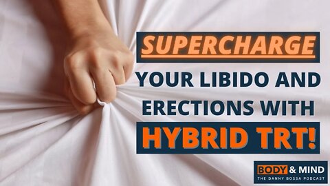 SUPERCHARGE your libido with HYBRID TRT! - Justin Groce - Part 1