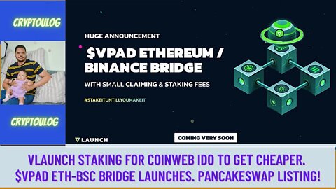 Vlaunch Staking For Coinweb IDO To Get Cheaper. $VPAD ETH-BSC Bridge Launches. Pancakeswap Listing!