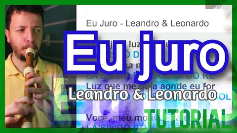 EU JURO - LEANDRO E LEONARDO Tutorial flauta doce contralto com notas na tela