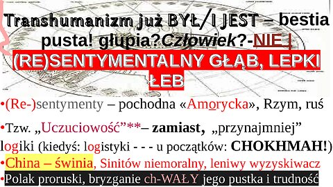 Transhumanizm już BYŁ╱I JEST – bestia pusta! głupia?Człowiek?-NIE |(RE)SENTYMENTALNY GŁĄB, LEPKI ŁEB