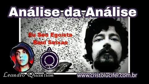 Raul Seixas – Analisando minha análise "EU SOU EGOÍSTA"