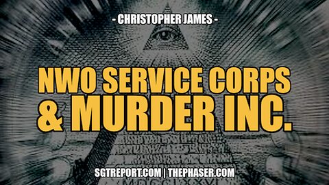 NWO SERVICE CORPS & MURDER INC. -- CHRISTOPHER JAMES