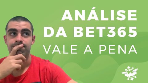 BET365 VALE A PENA? Confira nossa análise desse site de apostas