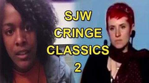 SJW Classic Cringe Collection 2