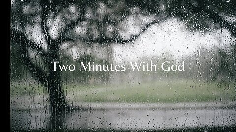 Two Minutes With The Word of God