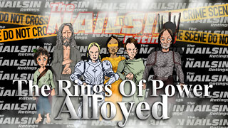 The Nailsin Ratings: Rings Of Power - Alloyed