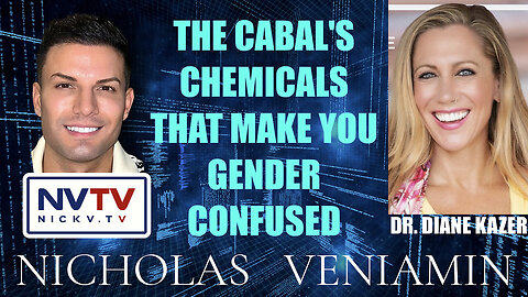 Dr. Diane Kazer Discusses Cabals' Chemicals That Make You Gender Confused with Nicholas Veniamin