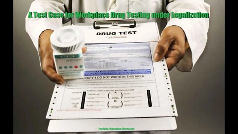 A Test Case for Workplace Drug Testing under Legalization