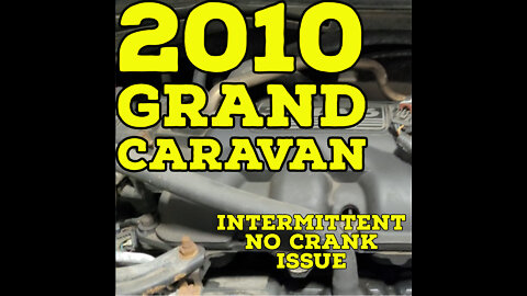 2010 Dodge Grand Caravan (Intermittent No Crank)