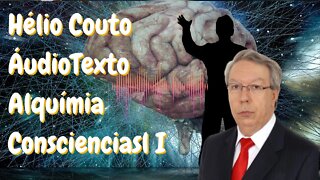 Hélio Couto - Áudio Texto - Alquímia Conscienciasl - I Parte