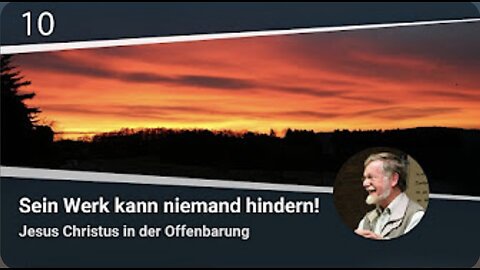 Sein Werk kann niemand hindern! Jesus Christus in der Offen.. Teil10/12 Martin Vedder_02.02.2022