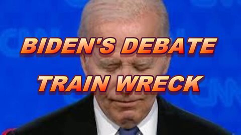 BIDEN DEBATE TRAIN WRECK: WHAT DOES THE BIBLE SAY?