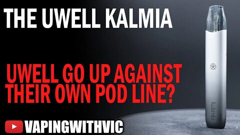 UWell Kalmia Pod - UWell go up against their own pods?