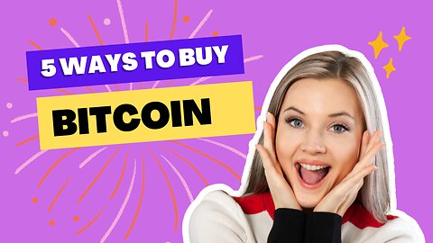 5 Ways To Buy Bitcoin