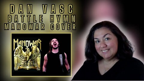 Reaction - Dan Vasc - Battle Hymn - Manowar Cover