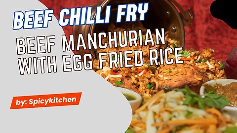 Beef Chilli Fry/Beef Manchurian With Egg Fried Rice