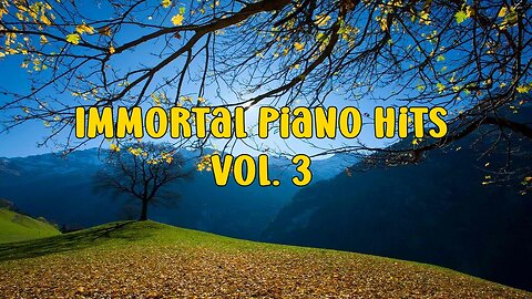 Immortal Piano Hits Vol. 3