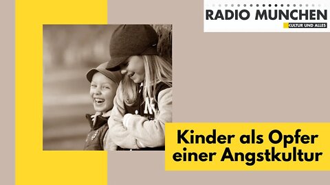 Kinder als Opfer einer Angstkultur