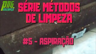 Aspiração - #5 Série Métodos de Limpeza