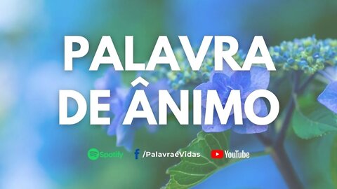 Olhe pelo lado bom das coisas - Palavra de Ânimo Hoje