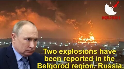 Two explosions have been reported in the Belgorod region, Russia. - World war 3