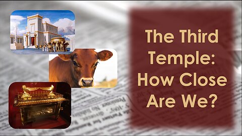 The Third Temple – How Close Are We?