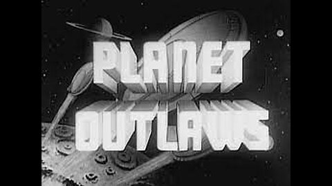 Planet Outlaws (1953)