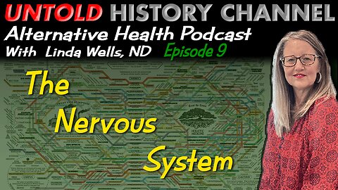 Alternative Health Podcast With Linda Wells, ND | The Nervous System - Episode 9