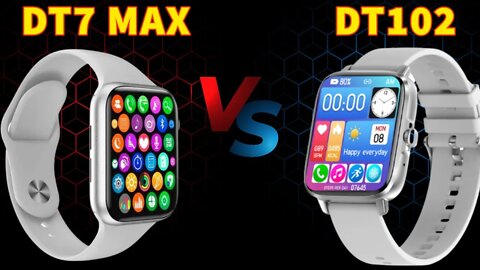 DT7 Max VS DT102 Smartwatch Unbox Review