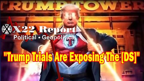 X22 Report Huge Intel: Trump Trials Are Exposing The [DS], B2 Bomber No Longer Stealth, Panic In DC