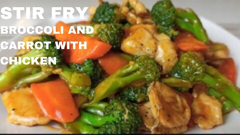 Super Quick Stir Fry Broccoli and Carrot with Chicken Chicken with Broccoli Recipe