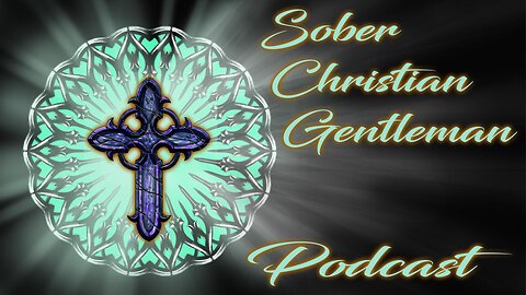 Sober Christian Gentleman EP 12