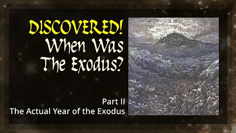 Discovered! When Was The Exodus? Part2 - The Actual Year of the Exodus