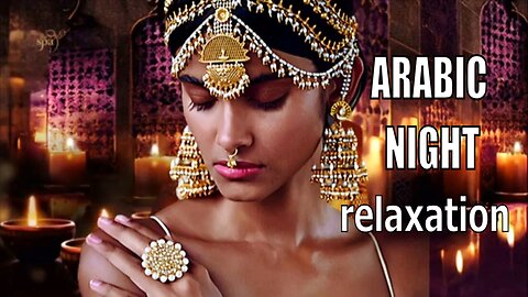 Relaxing Music Moroccan Night Tantric Meditation Relaxation