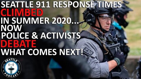 Seattle 911 response times climbed in summer 2020. Now, police and activists debate what comes next