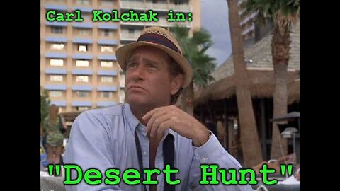 Night Stalker: Kolchak's Unprintable Stories: Desert Hunt, Ep. 3 4 - "Go West, Old Man!"