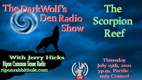 🐺The DarkWolf's Den Radio Show🐺EP 102: The Scorpion Reef