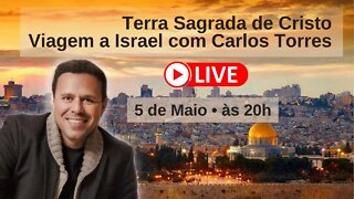 Terra Sagrada de Cristo • Viagem a Israel com Carlos Torres