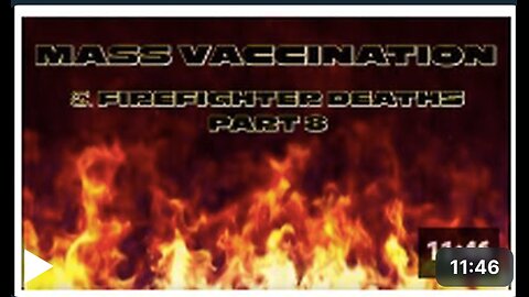 Mass Vaccination and FIREFIGHTER DEATHS - Part 8