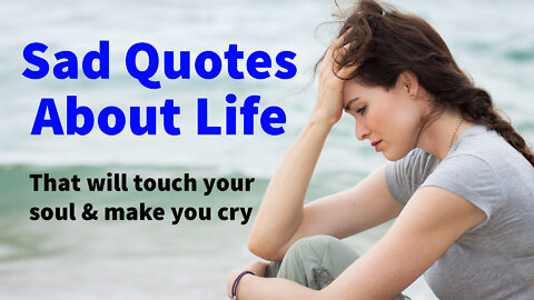 Sad quotes about life that will touch your soul & make you cry | SAD Quotes | Bright Quotes