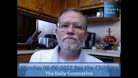 20220606 For the Children - The Daily Summation