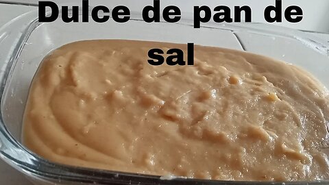 Dulce de pan de sal/Sweet bread of salt