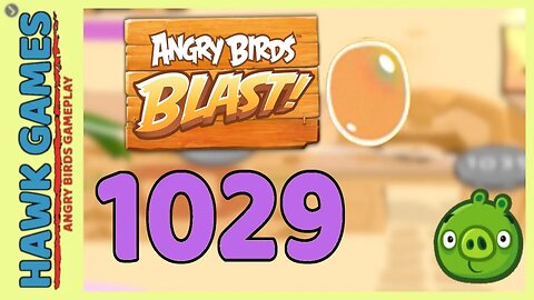 Angry Birds Blast Level 1029 Hard - 3 Stars Walkthrough, No Boosters