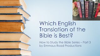 Which is the best English translation of the Bible - How to Study the Bible Part 3