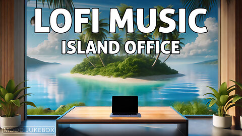 LOFI Music - Island Office 🏝️ | Beats to chill, play