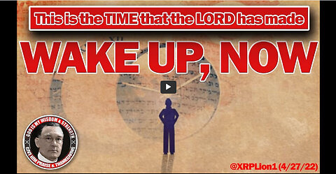 NEW DAVE XRP LION-The LORD SAYS WAKE UP, WAKE UP, NOW. YOU'VE BEEN CALLED TO ACTION